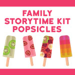 Family-Storytime-Kit-popsicles