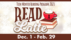 Teen-Winter-Reading-Read-a-Latte-2023